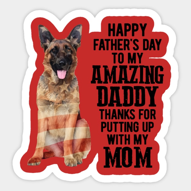 German Shepherd Happy Fathers Day To My Amazing Daddy Sticker by Phylis Lynn Spencer